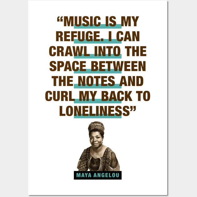 Maya Angelou Quote. Music Is My Refuge Wall Art by PLAYDIGITAL2020